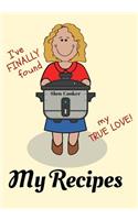 I've Finally Found My True Love - My Slow Cooker Recipes