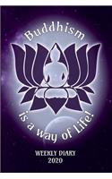 Buddhism is a way of Life! - Weekly Diary 2020