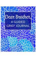Dear Brother, A Guided Grief Journal