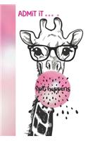 Admit It Spit Happens: Giraffe With Bubble Gum Blowing Bubbles Wearing Eyeglasses With A Funny Quote On The Cover Dot Grid Journal