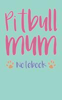 Pitbull Mum Composition Notebook of Dog Mum Journal
