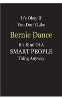 It's Okay If You Don't Like Bernie Dance It's Kind Of A Smart People Thing Anyway