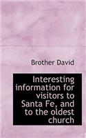 Interesting Information for Visitors to Santa Fe, and to the Oldest Church