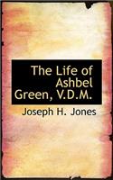 The Life of Ashbel Green, V.D.M.