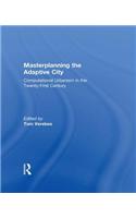 Masterplanning the Adaptive City