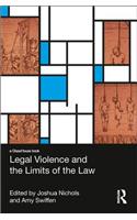 Legal Violence and the Limits of the Law