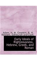 Early Ideals of Righteousness, Hebrew, Greek, and Roman