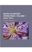 Notes on Recent Operations (Volume 1 (July 1917)): (English)