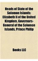 Heads of State of the Solomon Islands: Elizabeth II of the United Kingdom, Governors-General of the Solomon Islands, Prince Philip