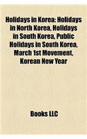 Holidays in Korea: Holidays in North Korea, Holidays in South Korea, Public Holidays in South Korea, March 1st Movement, Korean New Year