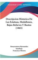 Descripcion Historica De Las Estatuas, Medallones, Bajos Relieves Y Bustos (1865)