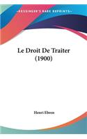 Le Droit De Traiter (1900)