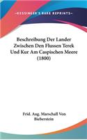 Beschreibung Der Lander Zwischen Den Flussen Terek Und Kur Am Caspischen Meere (1800)