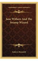 Jane Withers And The Swamp Wizard