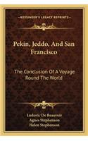Pekin, Jeddo, And San Francisco