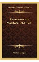 Freemasonry in Manitoba 1864-1925