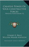 Creative Power or Your Constructive Forces: Personal Power Books V2