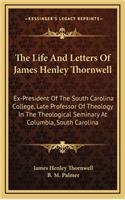 The Life and Letters of James Henley Thornwell