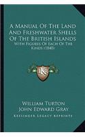 Manual of the Land and Freshwater Shells of the British Islands