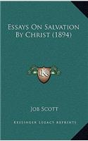 Essays on Salvation by Christ (1894)