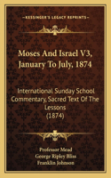 Moses and Israel V3, January to July, 1874