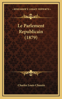 Le Parlement Republicain (1879)