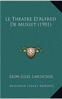 Le Theatre D'Alfred De Musset (1901)