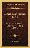 Miscellanea Saxonica, Part 8: Darrinen Allerhand Zur Sachsischen Historie (1774)