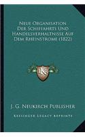 Neue Organisation Der Schiffahrts Und Handelsverhaltnisse Auf Dem Rheinstrome (1822)