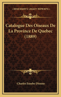 Catalogue Des Oiseaux De La Province De Quebec (1889)