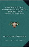 Anteckningar Om Westmanlands Harader I Fordna Tider: Jamte Tvanne Bihang (1869)