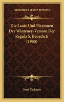 Laute Und Flexionen Der Winteney-Version Der Regula S. Benedicti (1900)