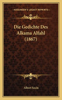 Gedichte Des Alkama Alfahl (1867)