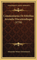 Commentarius De Febribus Arcendis Discutiendisque (1770)