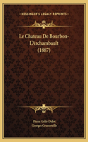 Le Chateau De Bourbon-L'Archambault (1887)