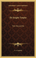 Knights Templar: Their Rise and Fall