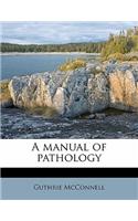 A manual of pathology