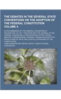 The Debates in the Several State Conventions on the Adoption of the Federal Constitution; As Recommended by the General Convention at Philadelphia, in: (English)