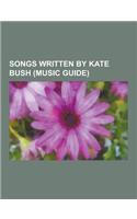 Songs Written by Kate Bush (Music Guide): And So Is Love, Army Dreamers, Babooshka (Song), Breathing (Song), Cloudbusting, December Will Be Magic Agai