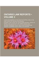 Ontario Law Reports (Volume 3); Cases Determined in the Court of Appeal and in the High Court of Justice for Ontario