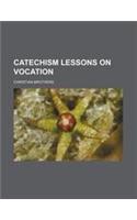 Catechism Lessons on Vocation