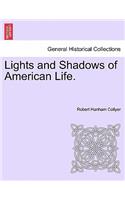 Lights and Shadows of American Life.