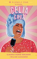 Hispanic Star En Español: Celia Cruz