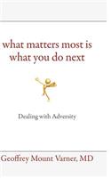 What Matters Most Is What You Do Next