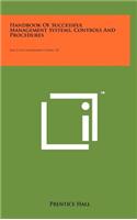Handbook of Successful Management Systems, Controls and Procedures: Executive Leadership Course, V2