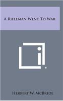 Rifleman Went to War