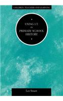 Using It in Primary School History: (Children, Teachers, and Learning)