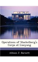 Operations of Stackelberg's Corps at Liaoyang: (English)