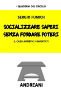 Socializzare saperi senza fondare poteri