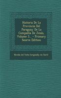 Historia De La Provincia Del Paraguay De La Compañía De Jesús, Volume 3... - Primary Source Edition